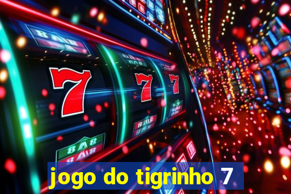 jogo do tigrinho 7